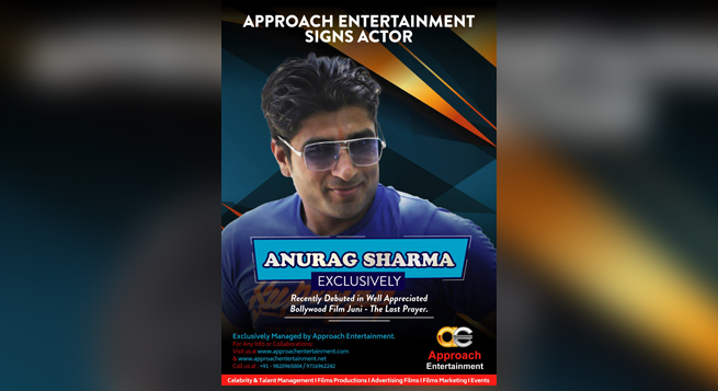 Approach Entertainment signs Anurag Sharma