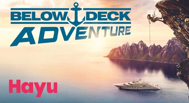 ‘Below Deck Adventure’ to stream on Hayu