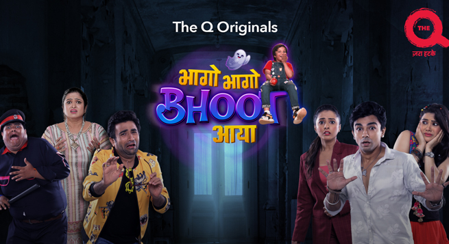 The Q announces original series ‘Bhaago Bhaago Bhoot Aaya’