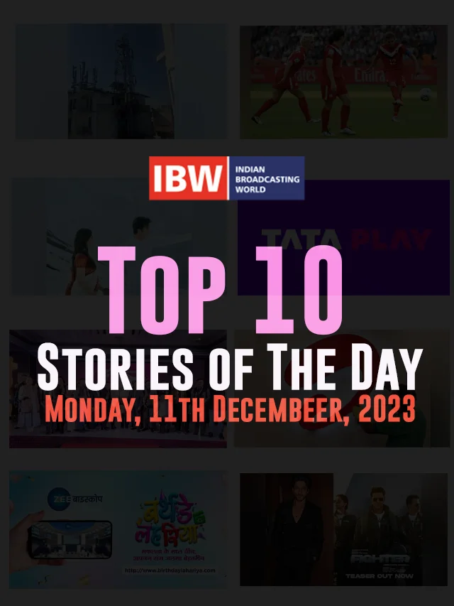 Top 10 Stories of The Day (Monday, 11th December, 2023)