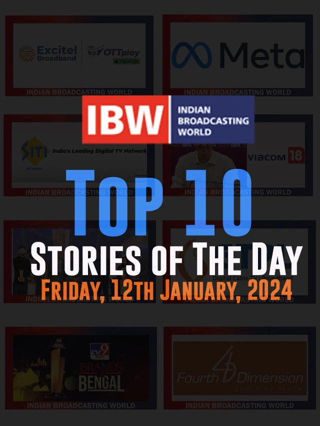 Top 10 Stories of The Day (Friday,12th January, 2024)