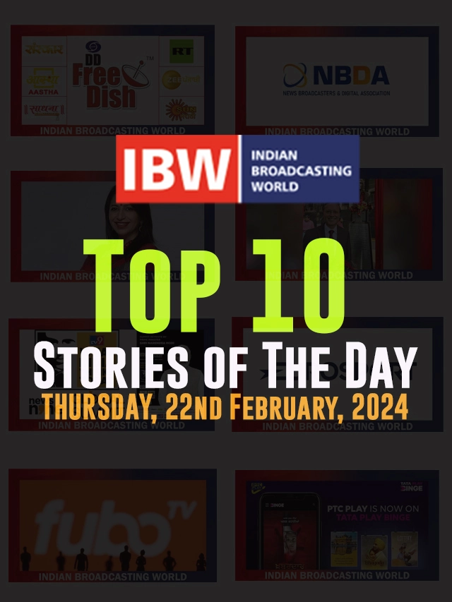 Top 10 Stories of The Day (Thursday, 22nd February, 2024)