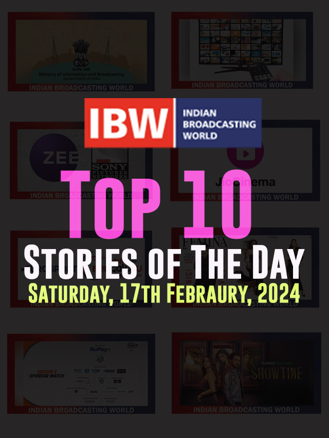 Top 10 Stories of The Day (Saturday, 17th February, 2024)