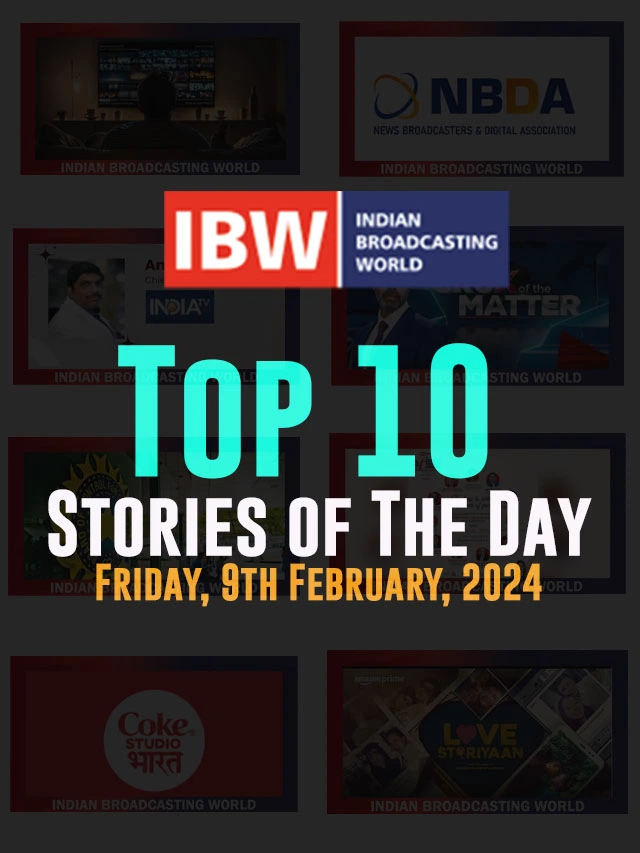 Top 10 Stories of The Day (Friday, 9th February, 2024)