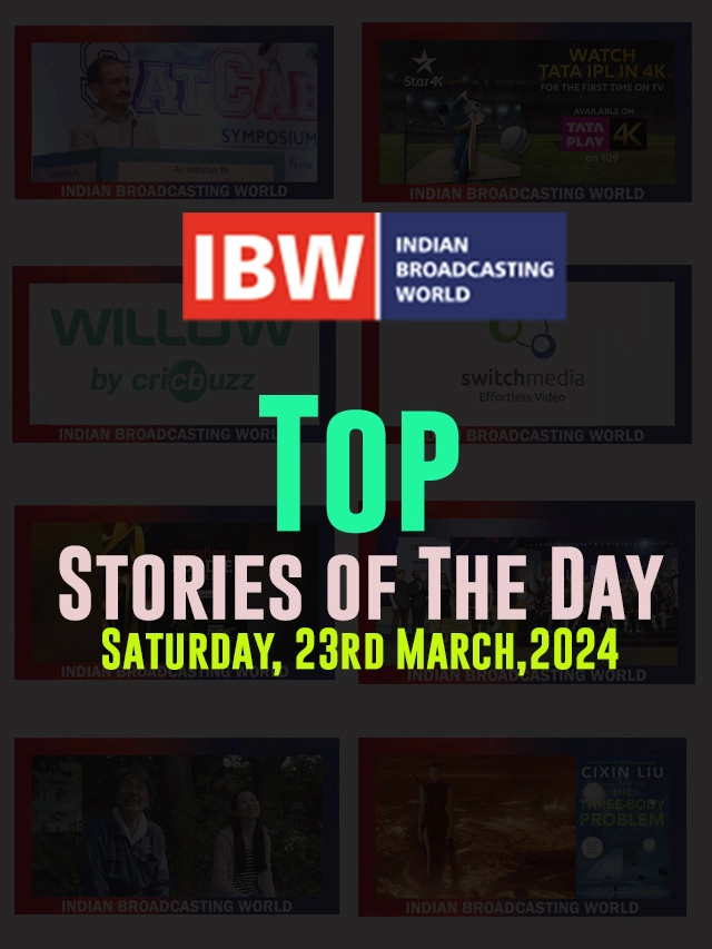 Top Stories of The Day (Saturday, 23rd March, 2024)