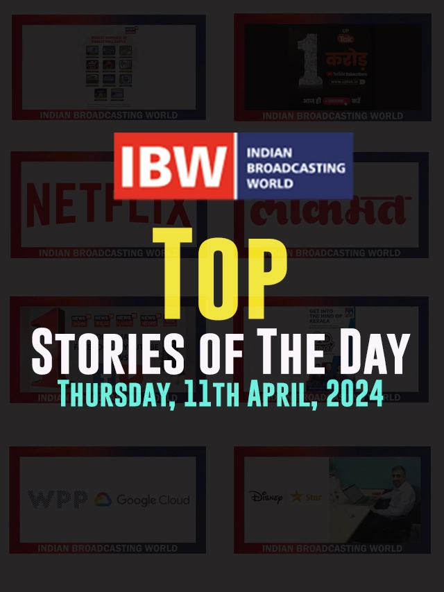 Top Stories of The Day ( Thursday 11th April, 2024)