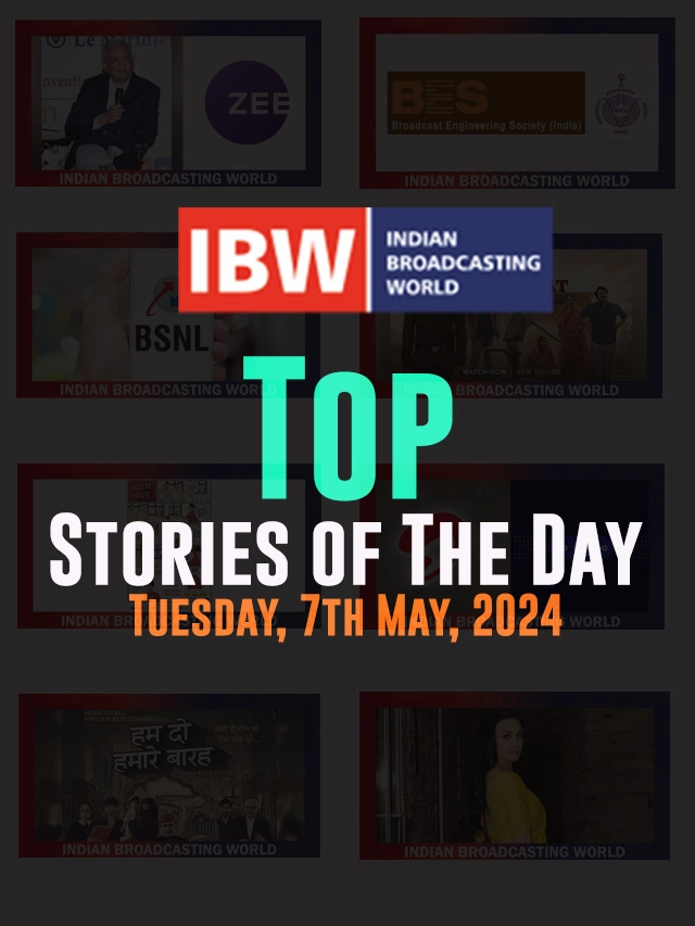 Top Stories of The Day ( Tuesday, 7th May, 2024)