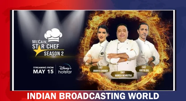 Hotstar to stream ‘McCain StarChef’ S2 starting May 15