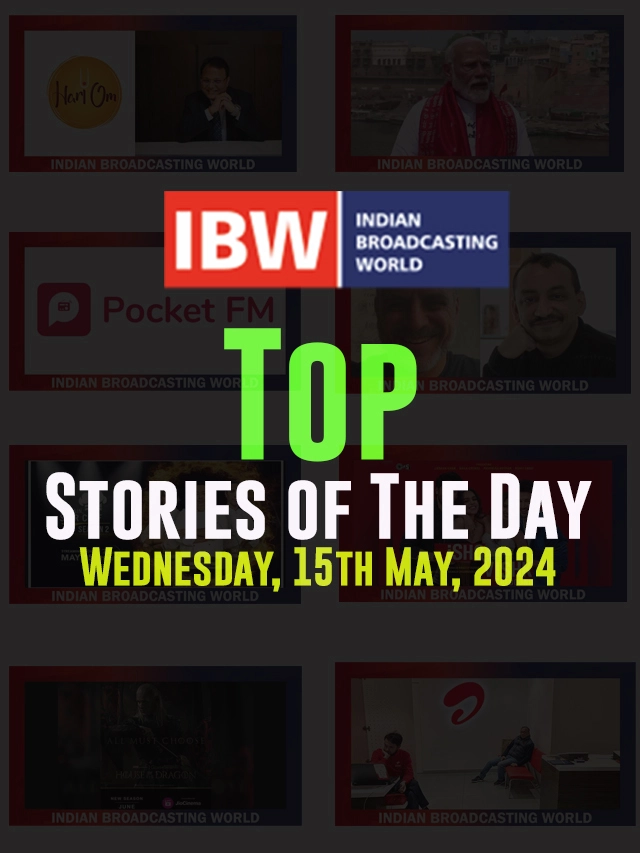 Top Stories of The Day ( Wednesday, 15th May, 2024)