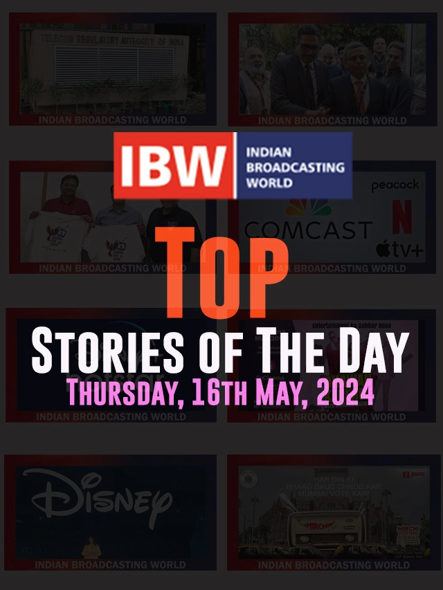 Top Stories of The Day ( Thursday, 16th May, 2024)