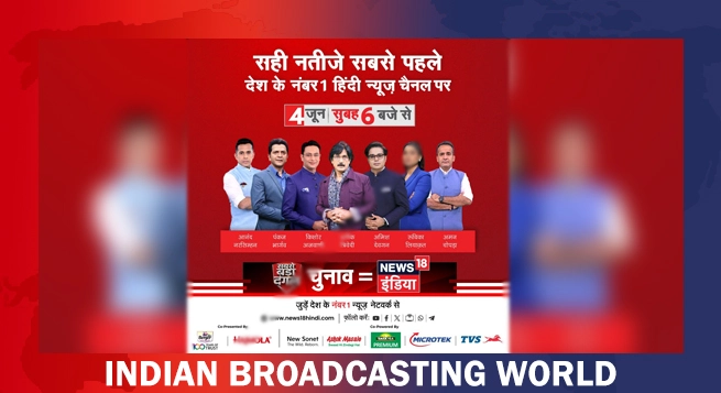 News18 gears up for counting day - Indian Broadcasting World