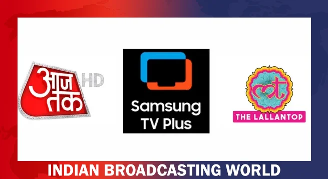 Aaj Tak HD, The Lallantop now available on Samsung TV Plus in FAST format