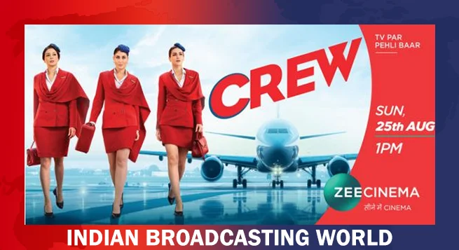 Zee Cinema sets World TV Premiere of ‘Crew’ for August 25