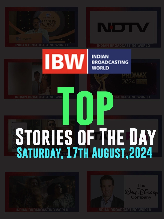 Top Stories of the Day Saturday,17th August, 2024