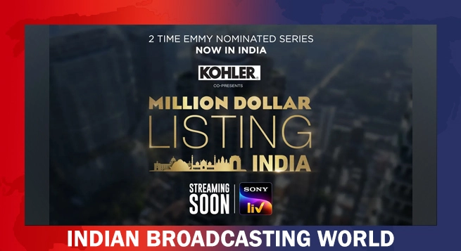 Sony LIV to stream ‘Million Dollar Listing’ Indian adaptation