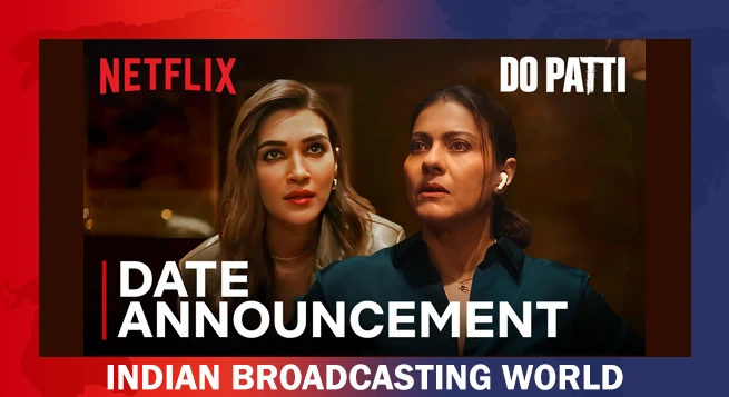 Kriti Sanon, Kajol's thriller 'Do Patti' to premiere on Netflix Oct. 25