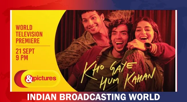 &pictures announces World Television Premiere of 'Kho Gaye Hum Kahan'